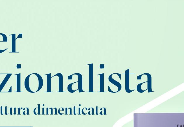 Andare per l'Italia Razionalista - Storie e sogni di un'architettura dimenticata