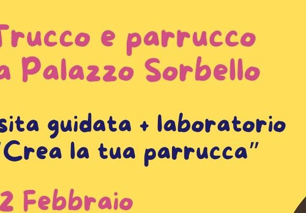 “Trucco e parrucco a Palazzo Sorbello”